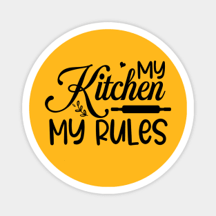 My kitchen my rules Magnet